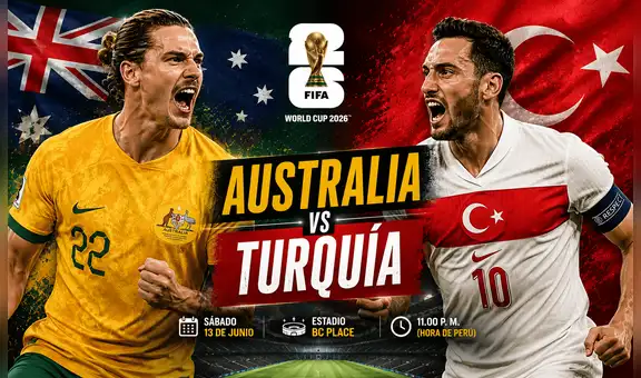 Australia vs Turquía: a qué hora y dónde ver el partido por el grupo D del Mundial 2026