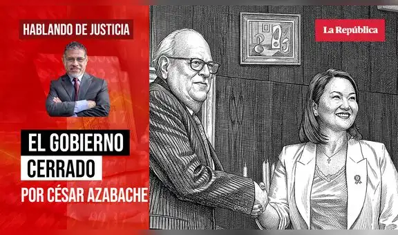 El gobierno cerrado, por César Azabache Caracciolo