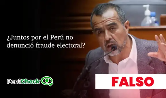 Es falso que Juntos por el Perú no haya denunciado fraude