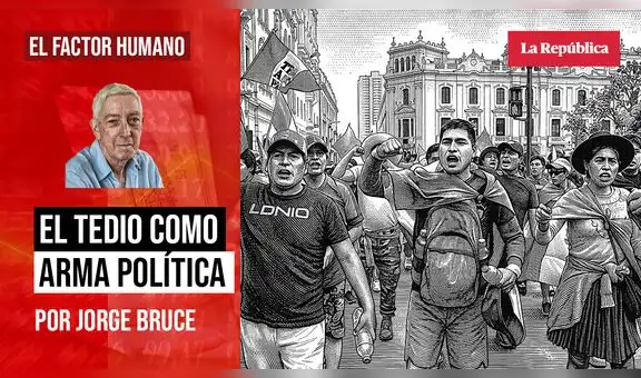 El tedio como arma política, por Jorge Bruce