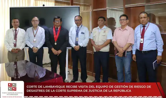 Corte de Lambayeque recibe visita de supervisión en gestión de riesgo de desastres