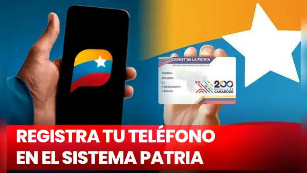 Sistema Patria: ¿cómo puedo registrar, modificar y certificar mi teléfono?