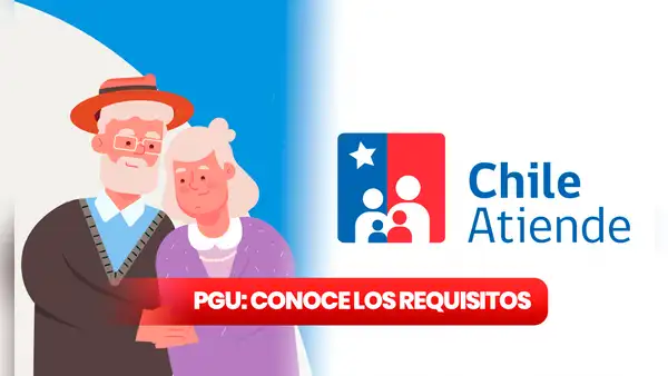 ¿Cuáles son los requisitos para recibir la Pensión Garantizada Universal (PGU) en Chile?