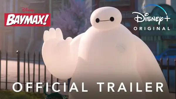 Baymax!: Disney Plus lanza tráiler de serie basada en Big Hero 6