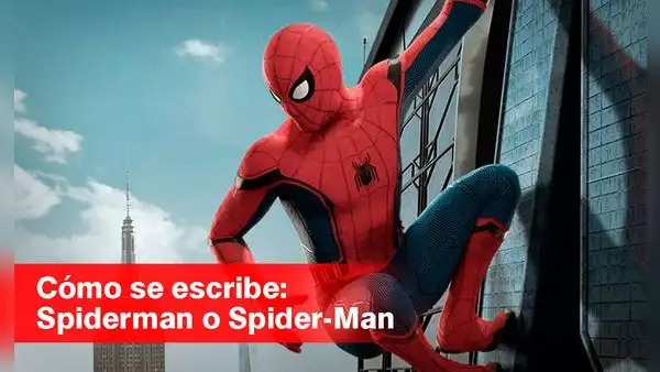 ¿Spiderman o Spider-Man? conoce cómo se escribe el nombre del Hombre Araña