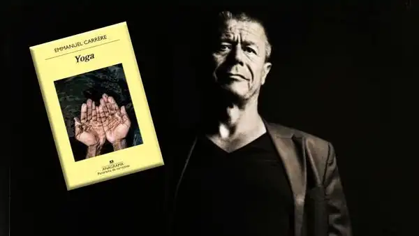Yoga: libro que explora la bipolaridad y depresión del escritor Emmanuel Carrère