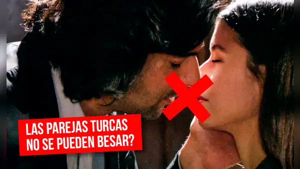¿Por qué las parejas no suelen besarse en las novelas turcas?