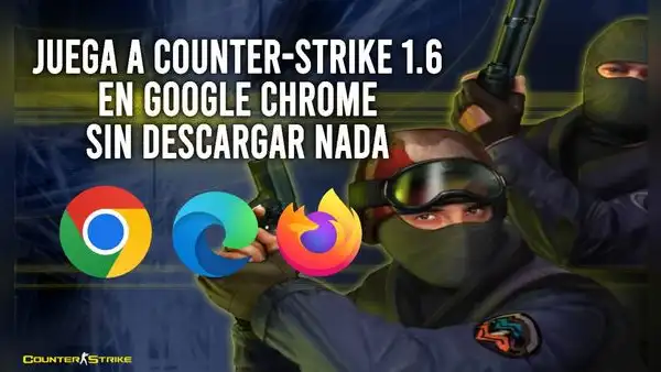 ¿Cómo jugar Counter-Strike 1.6 gratis desde Google Chrome?