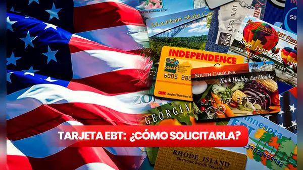 Tarjeta EBT: ¿qué beneficios ofrece y cómo solicitarla en Estados Unidos?