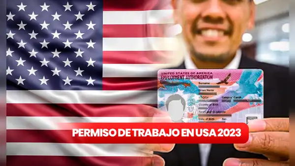 Permiso de trabajo en USA 2023: ¿cómo obtenerlo y cuánto demora?