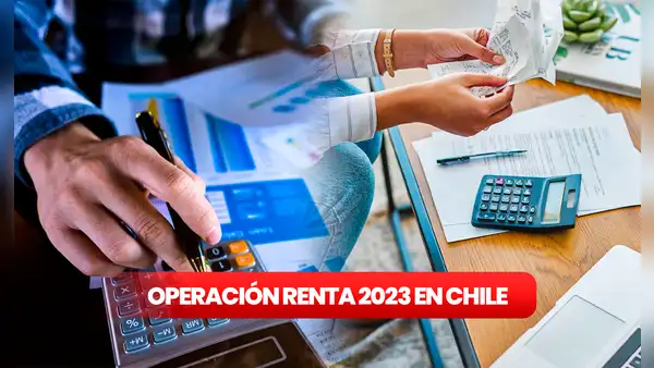 ¿Cuándo comienza la Operación Renta 2023 en Chile y cómo hacer el trámite?