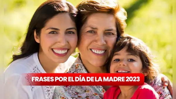 Día de la Madre 2023: ¿cuáles son las mejores frases y mensajes para dedicarle a mamá en su día?