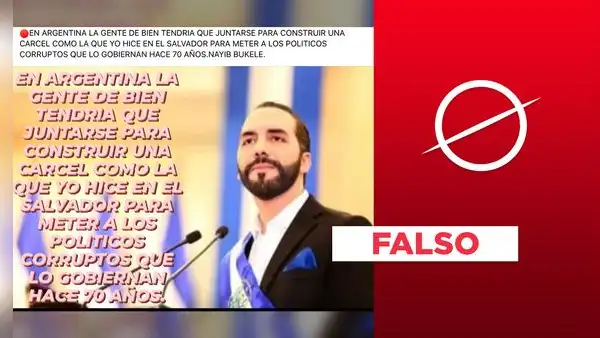 No, Bukele no dijo que la "gente de bien" debe construir cárceles como las de El Salvador en Argentina