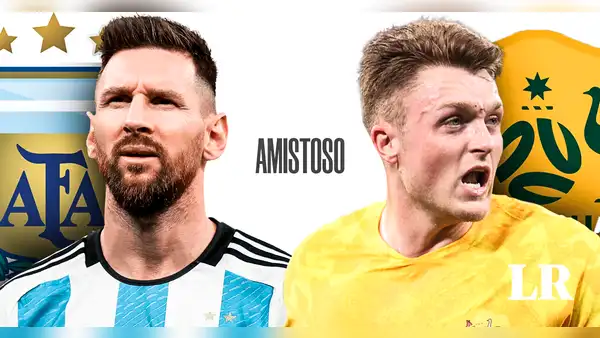 Argentina vs. Australia ONLINE GRATIS: hora, canal de TV y alineaciones del partido amistoso
