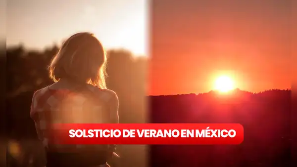 Solsticio de Verano en México 2023: ¿cuándo inicia y por qué se produce?