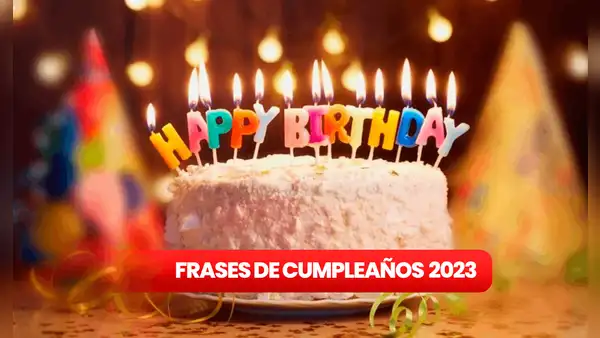Frases de cumpleaños vía WhatsApp: aquí imágenes y mensajes para enviar
