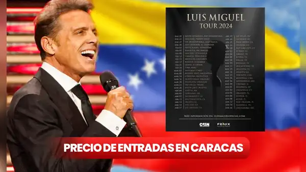 Luis Miguel en Caracas 2024: PRECIO de ENTRADAS, cómo comprarlas y fecha de concierto