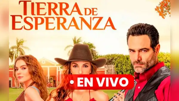 ‘Tierra de esperanza’ capítulo 53 COMPLETO: horario, canal y dónde ver la novela ONLINE GRATIS