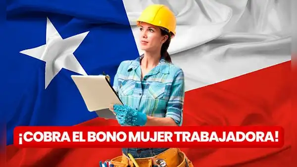 Pago anual Bono Mujer Trabajadora: cobra HOY el beneficio de ChileAtiende