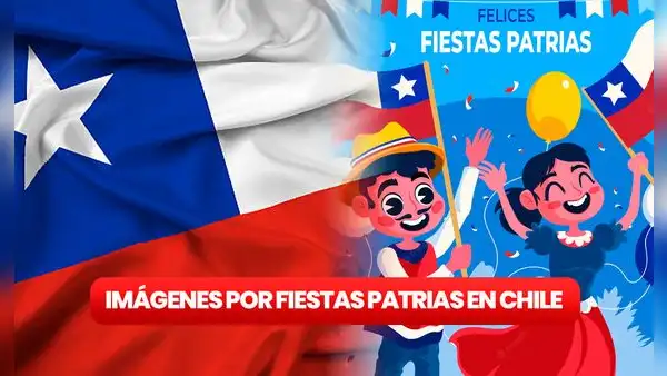 Fiestas Patrias: IMÁGENES BONITAS para compartir por la independencia de Chile