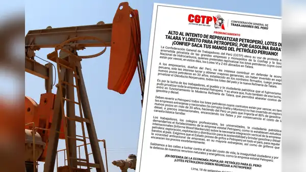 CGTP: sindicatos y gremios de trabajadores rechazan reprivatización de los lotes de Talara