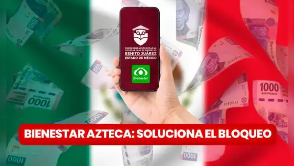Bienestar Azteca: ¿cómo retirar el dinero de la Beca Benito Juárez con la app bloqueada?