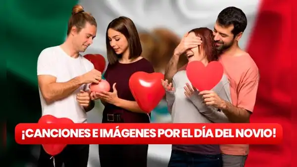 Día del Novio 2023: canciones e imágenes bonitas para dedicar a tu pareja en México