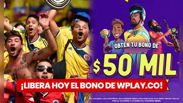 ¿Cómo liberar bono en Wplay y recibir el pago de 50.000 pesos en Colombia?