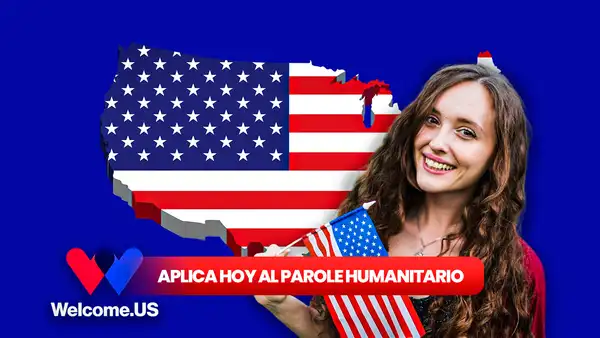 Welcome.US Connect: guía para aplicar HOY al parole humanitario en Estados Unidos