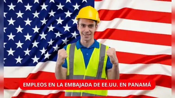¿Buscas empleo? La Embajada de Estados Unidos en Panamá tiene una oportunidad para ti con sueldos de hasta US$8.700