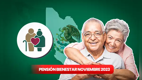 Pensión Bienestar noviembre 2023: ¿cuándo cobrar el NUEVO MONTO? Calendario de PAGOS