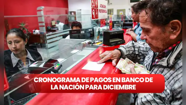 Banco de la Nación 2023: revisa el CRONOGRAMA de pagos de sueldos y pensiones para diciembre