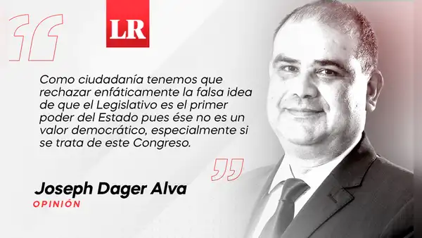El Congreso no es el primer poder, por Joseph Dager Alva