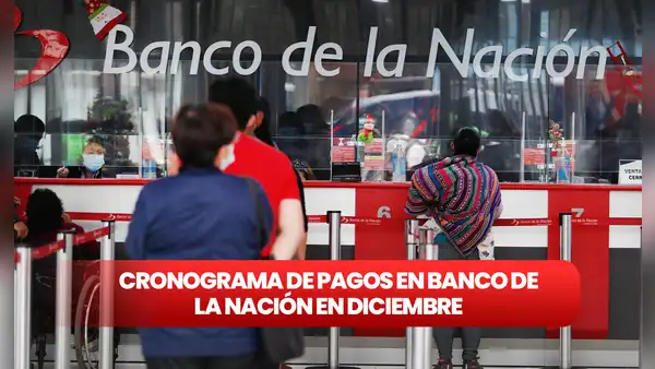 CRONOGRAMA de pagos en Banco de la Nación: fechas de cobro para sueldos y pensiones en diciembre