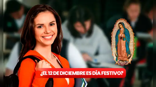 ¿Habrá clases por el Día de la Virgen de Guadalupe el 12 de diciembre en México?