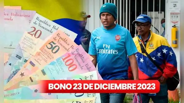 Bono 23 de diciembre 2023: quiénes cobrarían el PAGO y MONTO del subsidio en Venezuela