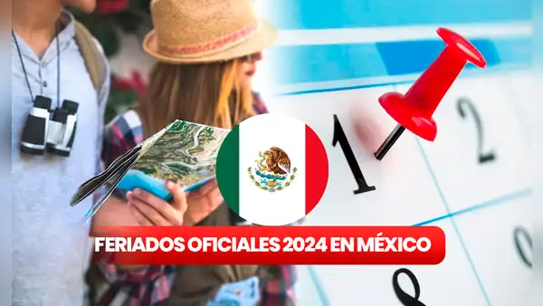 Feriados México 2024: conoce las fechas OFICIALES no laborables y puentes