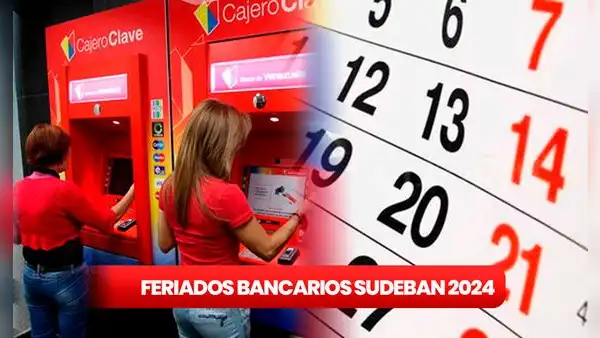 Lunes Bancario 2024: estos son todos los FERIADOS de Sudeban en Venezuela