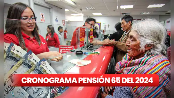 Pensión 65: revisa el cronograma de pagos 2024 y consulta si eres beneficiario