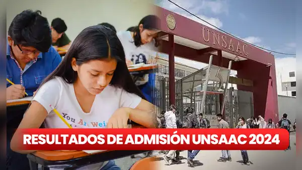 Resultados del examen Unsaac admisión ordinario 2024: mira AQUÍ la lista de ingresantes