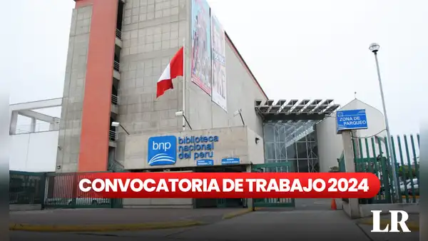 ¿Con secundaria completa? Biblioteca Nacional ofrece más de 40 empleos con sueldos de hasta S/8.000