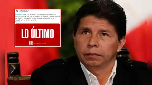 Pedro Castillo: Poder Judicial rechaza los 5 recursos de apelación por rebelión y organización criminal