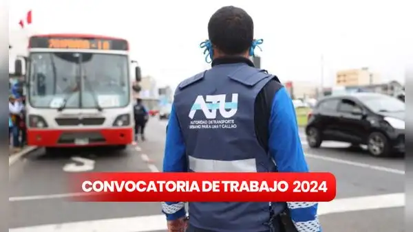 ¿Quieres trabajar en el sector transporte? ATU abre convocatoria con sueldos de hasta S/12.000