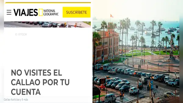 'No visites el CALLAO por tu cuenta': el polémico reportaje de NatGeo que generó la indignación en PERÚ