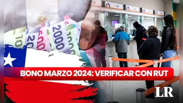 Bono Marzo 2024: cuándo pagan el NUEVO MONTO y verifica con RUT si lo cobras