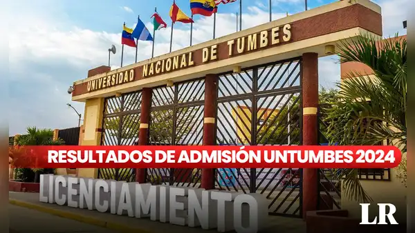 Resultados examen admisión UNTUMBES 2024: LINK para conocer los ingresantes