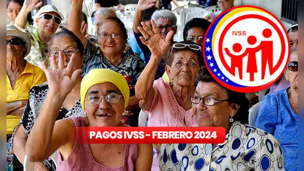 REVISA Pensión IVSS, 8 de febrero 2024: AUMENTOS, fecha de PAGO y beneficiarios