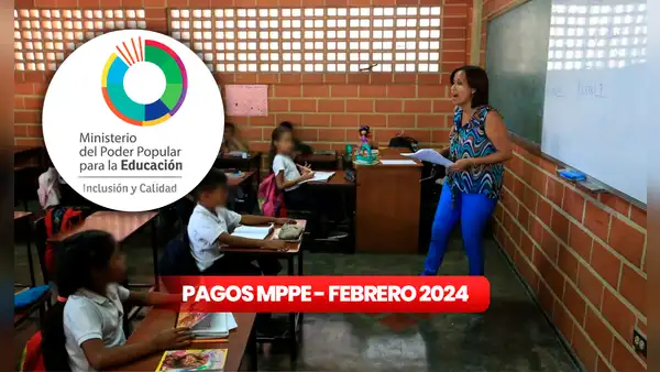 PAGOS del MPPE, 9 de febrero 2024: revisa fechas de PAGO, AUMENTOS y ÚLTIMAS NOTICIAS