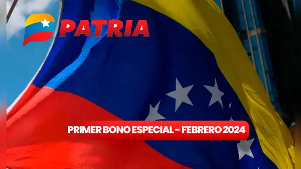 Primer bono especial de febrero 2024: FECHA de PAGO, beneficiados y cómo cobrarlo por el Sistema PATRIA