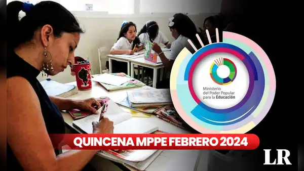 Quincena del MPPE febrero 2024: ¿cuándo llega el PRIMER PAGO del Ministerio de Educación?